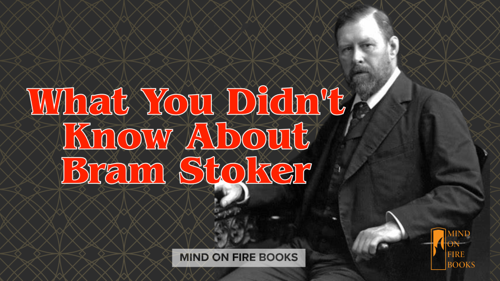 What You Didn’t Know About Bram Stoker