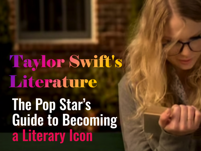 Taylor Swift Literature: The Pop Star’s Guide to Becoming a Literary Icon
